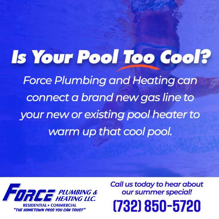 Image promoting Force Plumbing and Heating LLC services for pool heating, featuring a person swimming with text asking if the pool is too cool, emphasizing gas line connection for heating.
